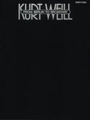 Kurt Weill - From Berlin to Broadway 0881883336 Book Cover