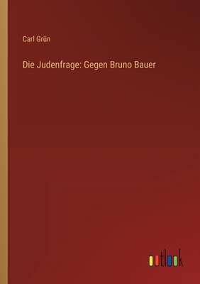 Die Judenfrage: Gegen Bruno Bauer [German] 3368669427 Book Cover