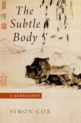 Subtle Body: A Genealogy 019758103X Book Cover