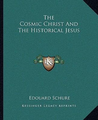 The Cosmic Christ And The Historical Jesus 1162892919 Book Cover