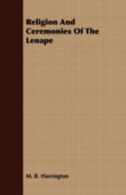 Religion And Ceremonies Of The Lenape 1408648520 Book Cover