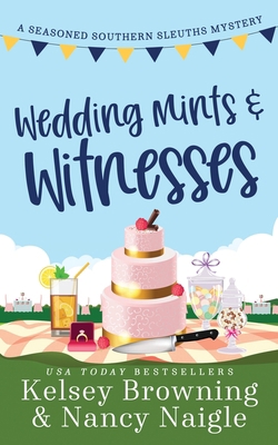 Wedding Mints and Witnesses: An Action-Packed A... 1944898433 Book Cover