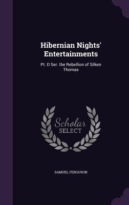 Hibernian Nights' Entertainments: Pt. D Ser. th... 1359114106 Book Cover