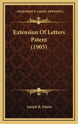 Extension Of Letters Patent (1905) 1168953480 Book Cover