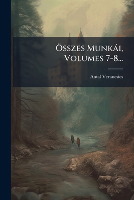 Összes Munkái, Volumes 7-8... [Latin] 1272616592 Book Cover