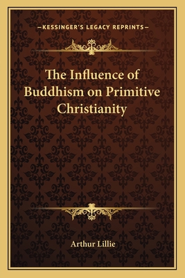 The Influence of Buddhism on Primitive Christia... 1162588187 Book Cover