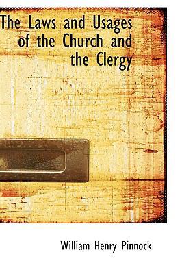 The Laws and Usages of the Church and the Clergy 0554527073 Book Cover