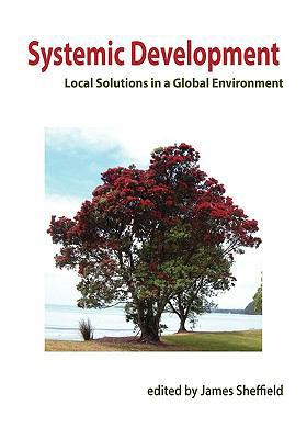 Systemic Development: Local Solutions in a Glob... 0981703275 Book Cover
