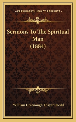 Sermons To The Spiritual Man (1884) 1167133242 Book Cover