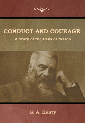 Conduct and Courage: A Story of the Days of Nelson 1644392666 Book Cover