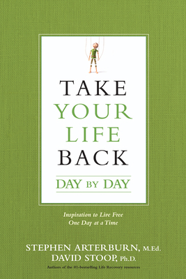 Take Your Life Back Day by Day: Inspiration to ... 1496413695 Book Cover