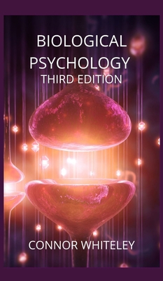 Biological Psychology: Third Edition 1914081382 Book Cover