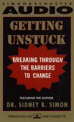 Getting Unstuck: Breaking Through the Barriers ... 0671520741 Book Cover