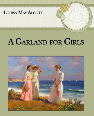 A Garland for Girls: Large Print B08SGZ7PYP Book Cover