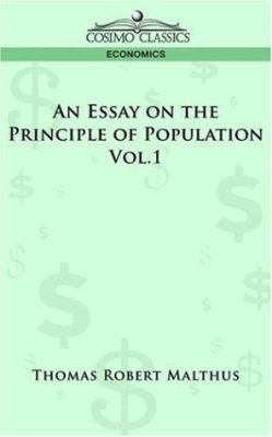 An Essay on the Principle of Population - Vol. 1 1596057858 Book Cover