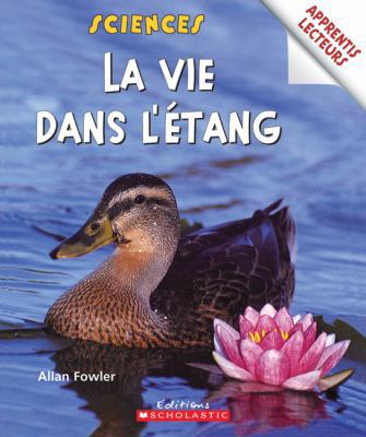 Apprentis Lecteurs - Sciences: La Vie Dans l'?tang [French] 0545998034 Book Cover