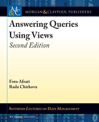 Answering Queries Using Views: Second Edition 1681734621 Book Cover