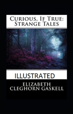Paperback Curious, If True: Strange Tales Illustrated Book