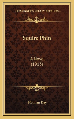 Squire Phin: A Novel (1913) 1164401777 Book Cover