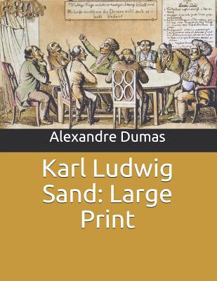 Karl Ludwig Sand: Large Print 1072606445 Book Cover