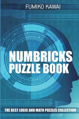 Numbricks Puzzle Book: The Best Logic and Math ... 1983079871 Book Cover
