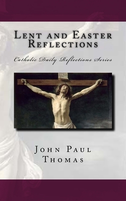 Lent and Easter Reflections 1533083711 Book Cover