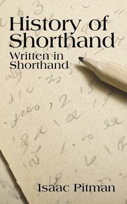 A History of Shorthand, Written in Shorthand 1633915360 Book Cover