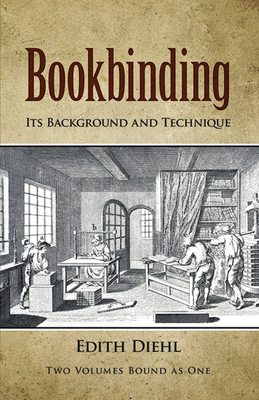 Bookbinding: Its Background and Technique 0486240207 Book Cover