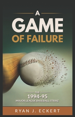 A Game of Failure: The 1994-95 Major League Bas... 1549889370 Book Cover