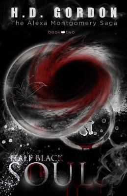 Half Black Soul (The Alexa Montgomery Saga) 1484169026 Book Cover