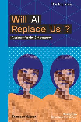 Will AI Replace Us? (the Big Idea Series) 0500294577 Book Cover