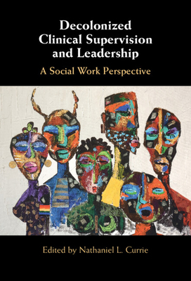 Decolonized Clinical Supervision and Leadership 100944056X Book Cover