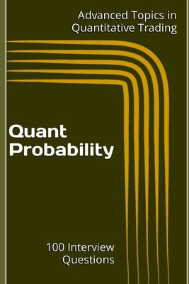 Quant Probability: 100 Interview Questions B0C5KNPQRS Book Cover