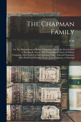 The Chapman Family: Or The Descendants of Rober... 1015517269 Book Cover