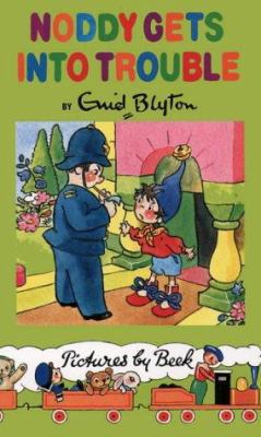 Noddy Gets Into Trouble 0001982559 Book Cover
