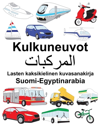 Suomi-Egyptinarabia Kulkuneuvot Lasten kaksikie... [Finnish] B0875XG2MV Book Cover