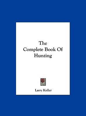 The Complete Book of Hunting 1161686088 Book Cover
