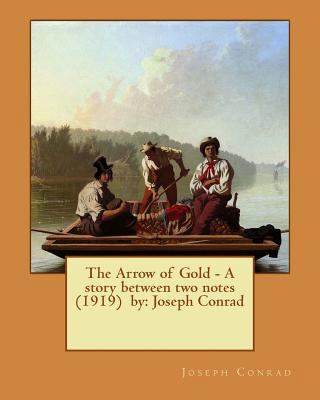 The Arrow of Gold - A story between two notes (... 1542720281 Book Cover
