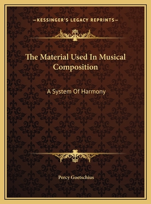 The Material Used In Musical Composition: A Sys... 1169737943 Book Cover