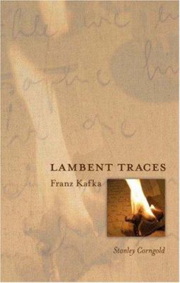Lambent Traces: Franz Kafka 0691118167 Book Cover