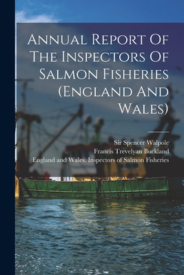 Annual Report Of The Inspectors Of Salmon Fishe... B0BNNV5VC4 Book Cover