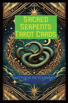 Sacred Serpents Tarot            Book Cover