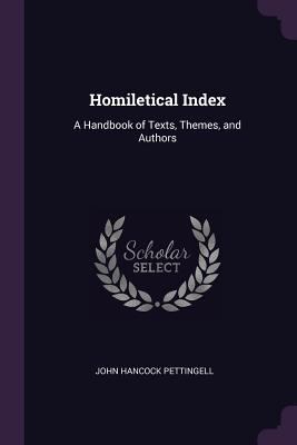 Homiletical Index: A Handbook of Texts, Themes,... 1377894509 Book Cover