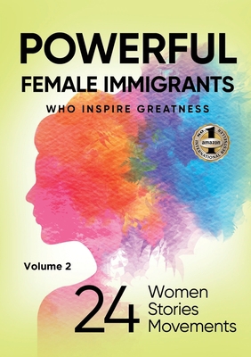 POWERFUL FEMALE IMMIGRANTS Volume 2: 24 Women 2... 1637925611 Book Cover