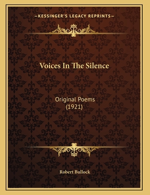 Voices In The Silence: Original Poems (1921) 1167158237 Book Cover