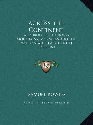 Across the Continent: A Journey to the Rocky Mo... [Large Print] 1169873154 Book Cover