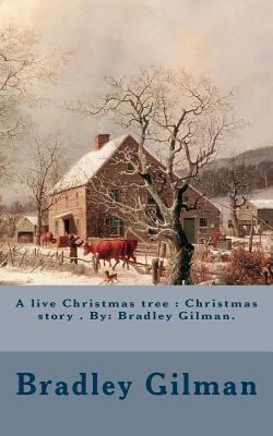 A live Christmas tree: Christmas story . By: Br... 1979749132 Book Cover