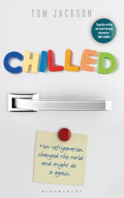 Chilled: How Refrigeration Changed the World an... B01EN4OLMQ Book Cover