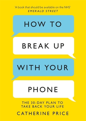 How To Break Up With Your Phone 1409182908 Book Cover