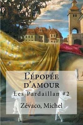 L'epopee d'amour [French] 1535087064 Book Cover